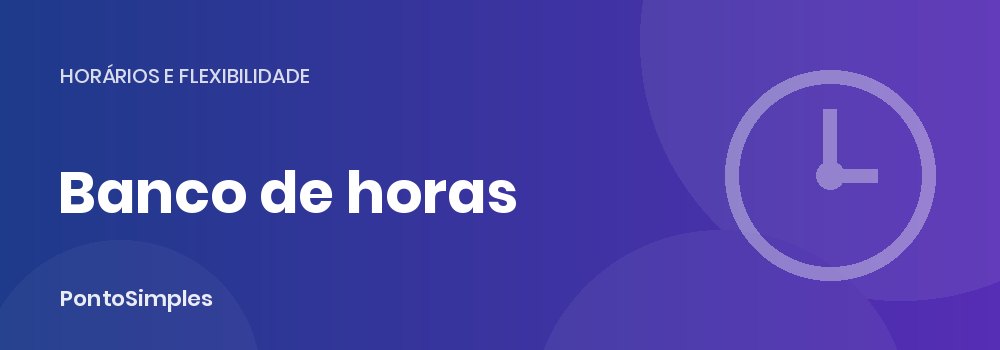 Banco de horas em Portugal: regras por IRCT e banco de horas grupal