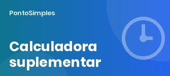Calculadora de trabalho suplementar: passo a passo com a regra das 100 horas