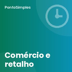 Comércio e retalho: domingos, feriados, horários alargados e registo de ponto