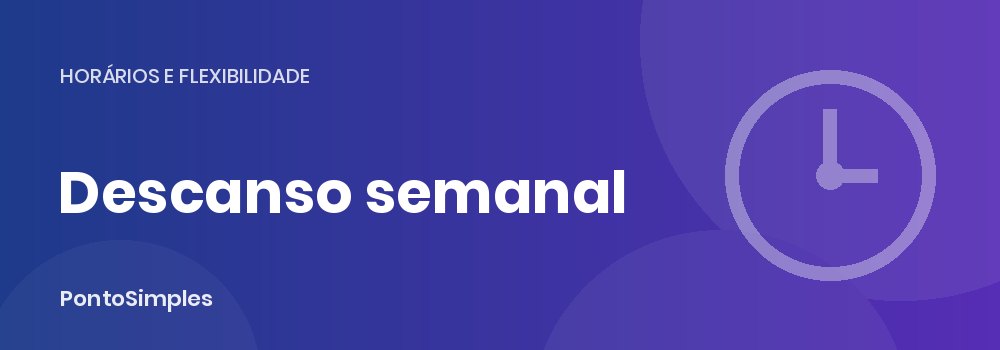 Descanso semanal obrigatório e complementar no Código do Trabalho