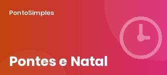 Encerramento para férias nas pontes e no Natal: o que permite o artigo 242.º e o prazo de 15 de dezembro