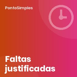 Faltas justificadas e injustificadas: a lista do artigo 249.º e os efeitos na retribuição e nas férias
