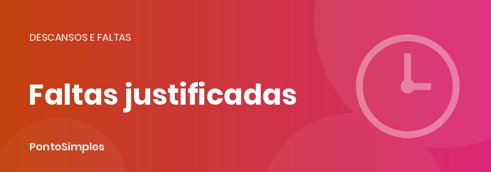 Faltas justificadas e injustificadas no artigo 249.º do Código do Trabalho
