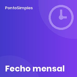 Fecho mensal dos tempos de trabalho: do registo ao processamento salarial