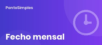 Fecho mensal dos tempos de trabalho: do registo ao processamento salarial