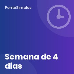 Horário concentrado e semana de quatro dias: regras e lições do projeto-piloto