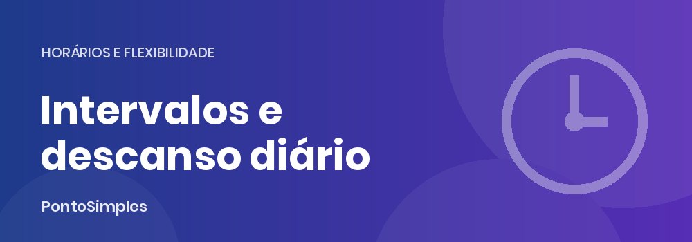 Intervalo de descanso e descanso diário de 11 horas no Código do Trabalho