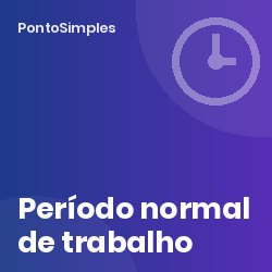 Período normal de trabalho: os limites de 8 horas por dia e 40 por semana e as suas exceções