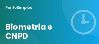 Relógio de ponto biométrico: o que substituiu a notificação à CNPD e as alternativas sem biometria