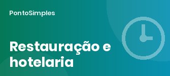Restauração e hotelaria: turnos partidos, trabalho noturno, sazonalidade e registo de ponto