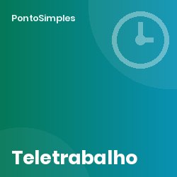 Teletrabalho: registo de tempos, despesas, dever de abstenção de contacto e limites ao controlo do empregador