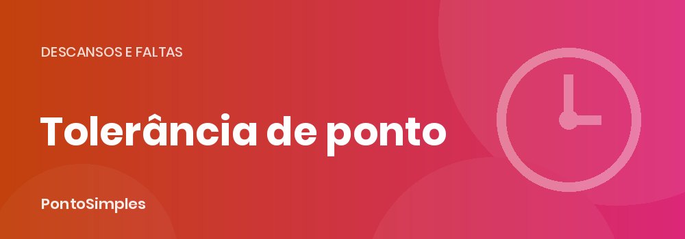 Tolerância de ponto nas empresas privadas