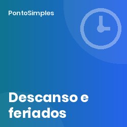 Trabalho em dia de descanso semanal e em feriado: pagamento e compensação